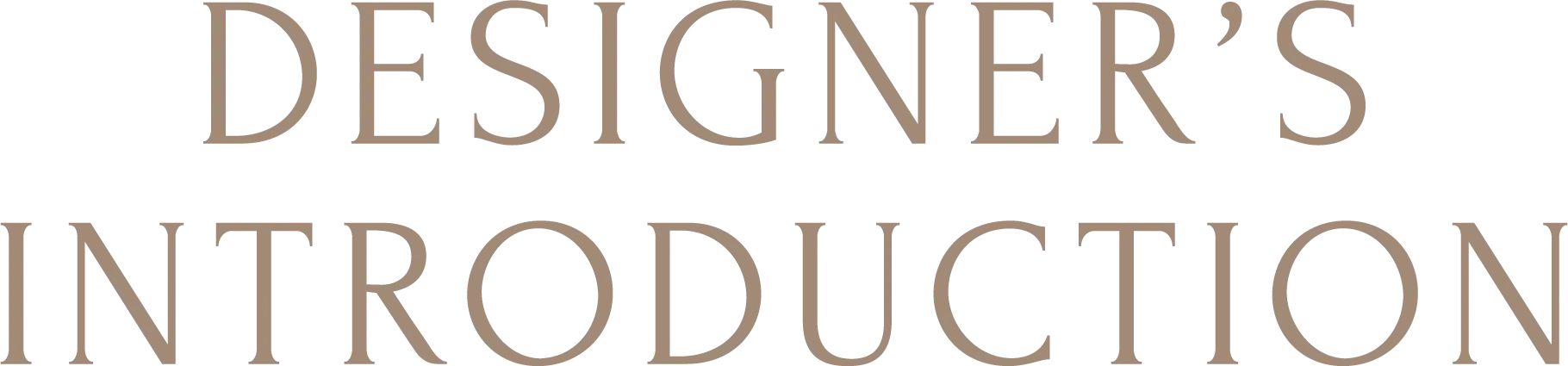 DESIGNER'S INTRODUCTION