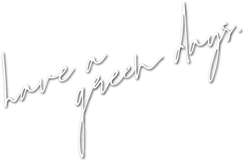 have a green days.