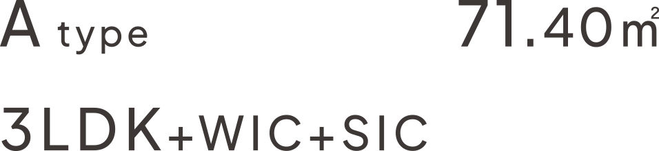 Atype、71.40㎡、3LDK+WIC+SIC